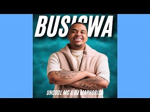 Uncool Mc & Dj Maphorisa - Busiswa(Official Audio) | New Amapiano drop