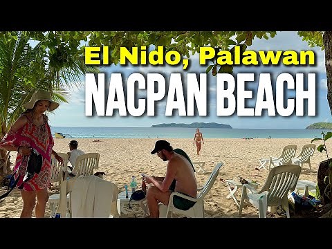 4K 🇵🇭 NACPAN BEACH, EL NIDO, PALAWAN 2024 | The Best Beach in El Nido! | Philippines