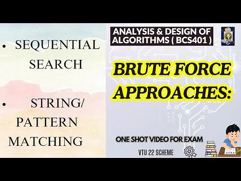 ADA BCS401 Mod1: Brute Force Approaches - Sequential Search & Brute Force String Matching #vtupadhai