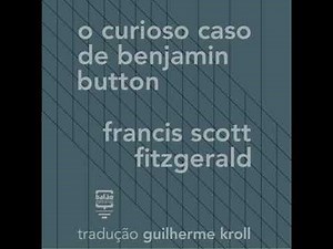 O curioso caso de Benjamin Button - F. Scott Fitzgerald