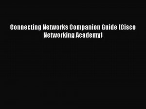[PDF Download] Connecting Networks Companion Guide (Cisco Networking Academy) [Download] Full