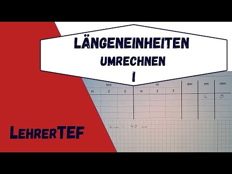 Stellenwerttafel - Längeneinheiten umrechnen - Erklärt anhand von Beispielaufgaben