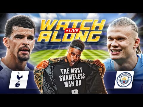 Tottenham vs Man City LIVE |PREMIER LEAGUE WATCHALONG EXPRESSIONS