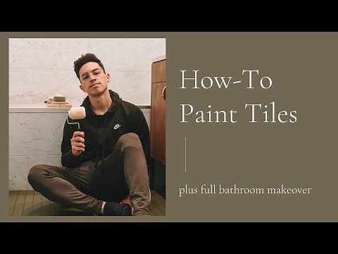 How-To: Paint Bathroom Tiles | FULL BATHROOM MAKEOVER + DIY WALKTHROUGH