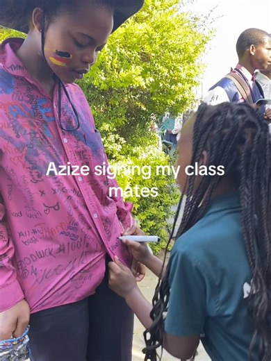 Azize signing my classmates — Palisa Mnyende & school moment