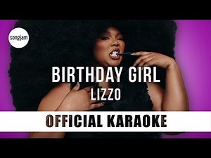 Lizzo - Birthday Girl (Official Karaoke Instrumental) | SongJam