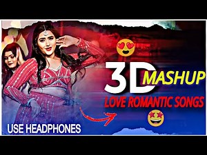 Bhojpuri Romantic 3D Song | Love Romantic 3D Song | 3D Mashup | Bhojpuri 3D Love ❤️ Songs Nonstop