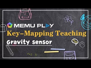 MEmu Key-Mapping Teaching: How to use gravity sensor on PC with MEmu
