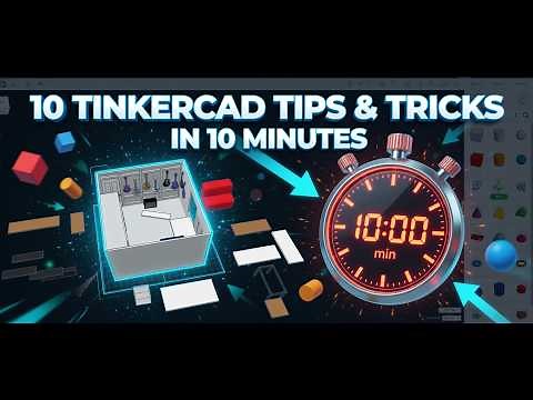 Ten Tinkercad Tips and Tricks in Ten Minutes