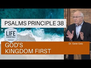 Psalms Principle 38: God's Kingdom First (Psalm 39)