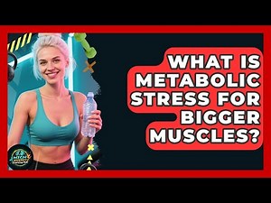 What Is Metabolic Stress For Bigger Muscles? - High Energy Training Hub