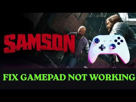 How To Fix Controller or Gamepad Not Working In Samson
