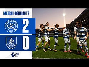 INTO THE FINAL | Match Highlights | QPR Dev Squad 2-0 Burnley 0