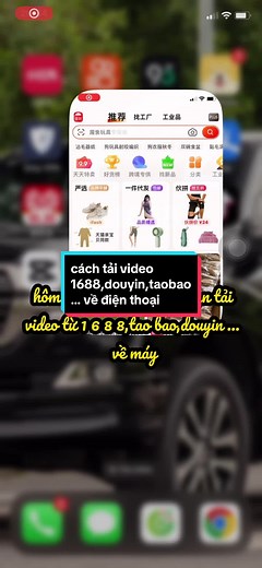 Cách tải video 1688 và Taobao về điện thoại