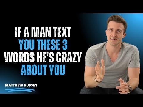 If a Man Texts You These 3 Words 💬 He’s CRAZY About You ❤️ | Matthew Hussey