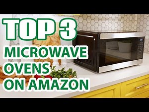 Top 3 Best Microwave Ovens 2025 on Amazon You Must See Before Buying!