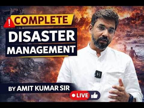 PART-2 Complete Disaster Management | UPSC Prelims & Mains 2026 | Full Concept Lecture by Amit K Sir