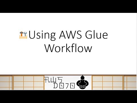 AWS Tutorials - Using AWS Glue Workflow