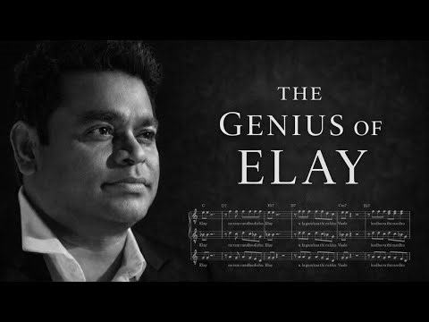 The Genius of Elay | A.R. Rahman | In-Depth Musical Analysis
