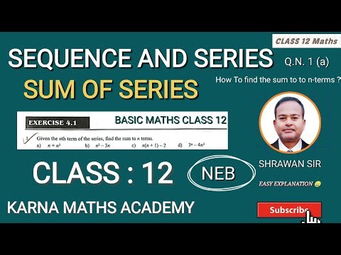 Sum of Series Class 12 | Sequence and Series | Exercise 4.1 | Basic Maths NEB | Karna Maths Academy