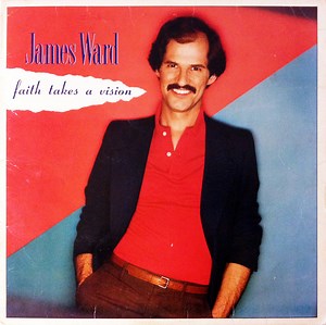James Ward - Faith Takes A Vision