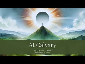 At Calvary | Hymns | Piano Instrumental with Lyrics