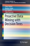 Proactive Data Mining with Decision Trees:  | Guide books | ACM Digital Library