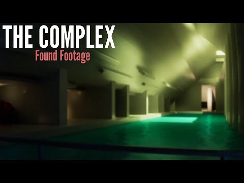 The Complex: Found Footage (Update)
