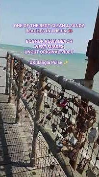 ONE OF THE BEST CLEAN & SANDY BEACHES IN THE UK 🇬🇧 BOGNOR REGIS BEACHWEST SUSSEXUNCUT ORIGINAL VIDEO