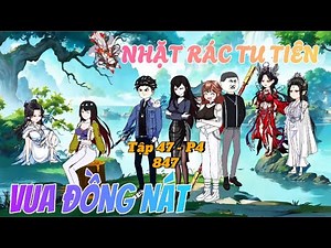 Vua Đồng Nát tập 847|| Tập 47- Phần 4 Nhặt Rác Tu Tiên || Đường Tam Nhặt Rác || #vuađồngnát