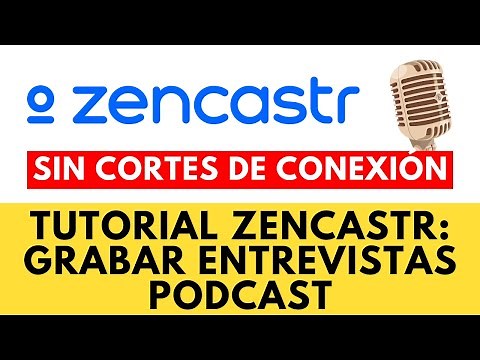 Tutorial Zencastr: Grabar entrevistas podcast sin cortes y gratis