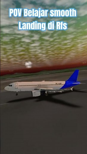 POV Belajar smooth Landing di Rfs, Sudah smooth ngga guys #realflighsimulator #landing #fypシ゚viral