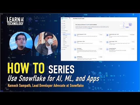 How To: Use Snowflake for AI, ML, and App Building