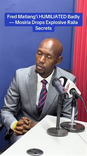 Fred Matiang’i Exposed: Mosiria Reveals Raila Secrets