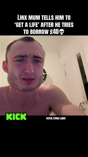Linx mum tells him to ‘get a life’ after he tries to borrow £40💀 #linx