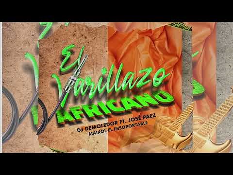 El Varillazo Africano - Dj Demoledor X Jose Paez | Champeta Africana