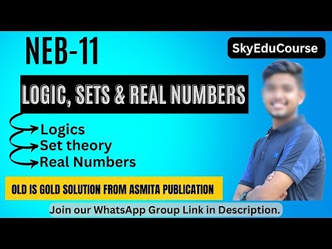 Logic and set || Real Numbers || Class 11 || NEB 2082 || ‪@SkyEduCourse‬ || #class11 #nepal #maths