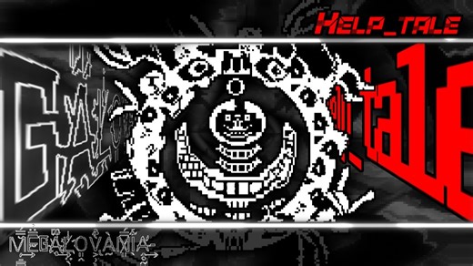 Help_tale M̦̠̳̞̆̿́͢Ẹ̴̿̈̉͠͠GA̖ͫ̋҉̧͢͢L̸̜̤̖ͥ̇҉҉O͈̭V͕̹̖̞ͣ͊͏̢̀À̰N̷͈̿́I̖ͬ͊A̶̛̭̥̰͢-