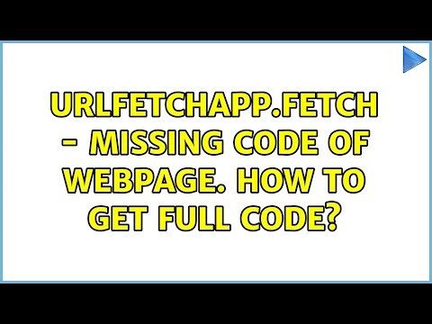 UrlFetchApp.fetch - missing code of webpage. How to get full code?