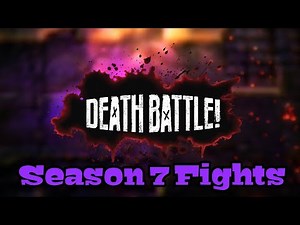 Death Battle Season 7 All Fights