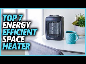 Top 7 Best Energy-Efficient Space Heaters In 2023 | Most Energy Efficient Space Heater