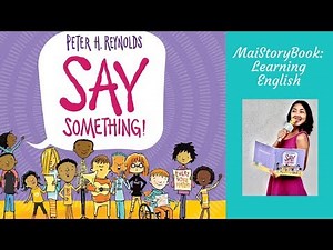 Say Something by Peter H. Reynolds: An Interactive Read Aloud Book for Kids