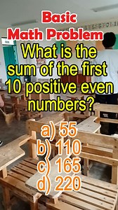 233K views · 419 reactions | What is the sum of the first 10 positive even numbers? a) 55 b) 110 c) 165 d) 220 #civilservices #NAPOLCOM #maths ##maths #civilserciveexam2024 #fypviralシ #basicmath #fypシ | MathTalks | Facebook