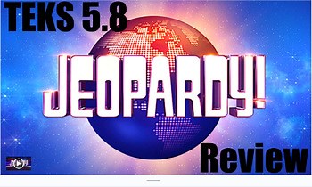 5th Grade Science Jeopardy Game: TEKS 5.8A, 5.8B, 5.8C