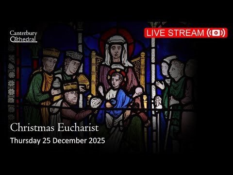 Christmas Eucharist - Thursday 25 December 2025 | Canterbury Cathedral