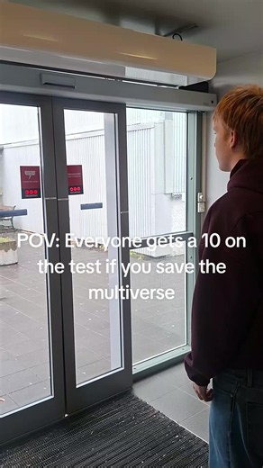POV: Everyone gets a 10 on the test if you save the multiverse