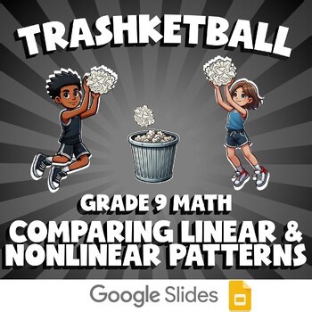 Comparing Linear & Nonlinear Patterns TRASHKETBALL Math Game | No Prep Grade 9