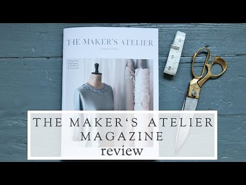 The Maker's Atelier Magazine || Sewing Magazine Review