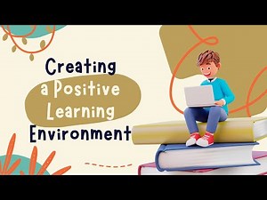 How to Motivate Your Learners: 2. Creating a Positive Learning Environment