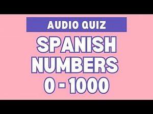 Learn Spanish Numbers 0-1000 - Interactive Audio Quiz